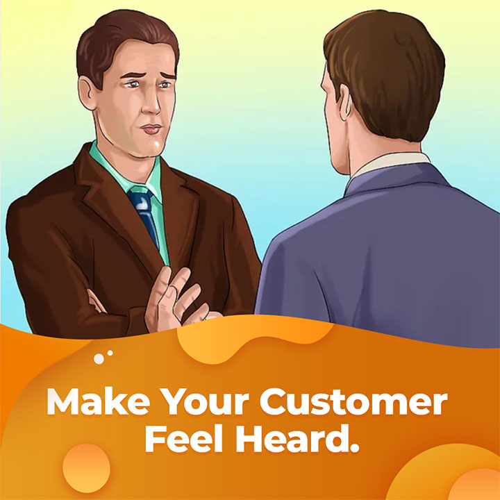 Make Your Customer Feel Heard