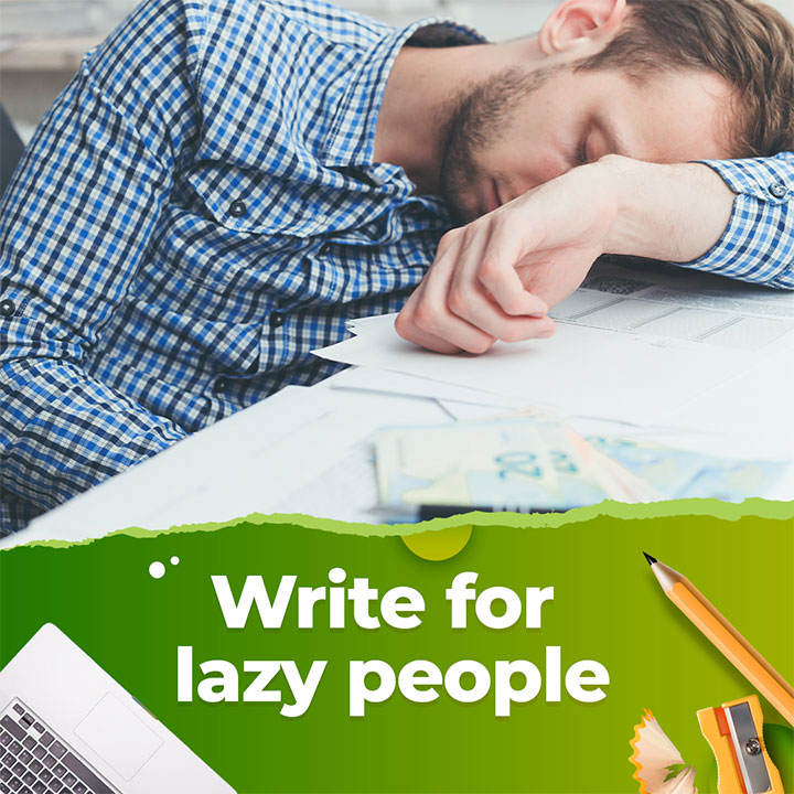 Write For Lazy People