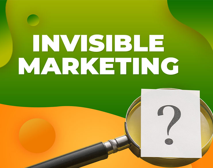 You Are Currently Viewing Invisible Marketing