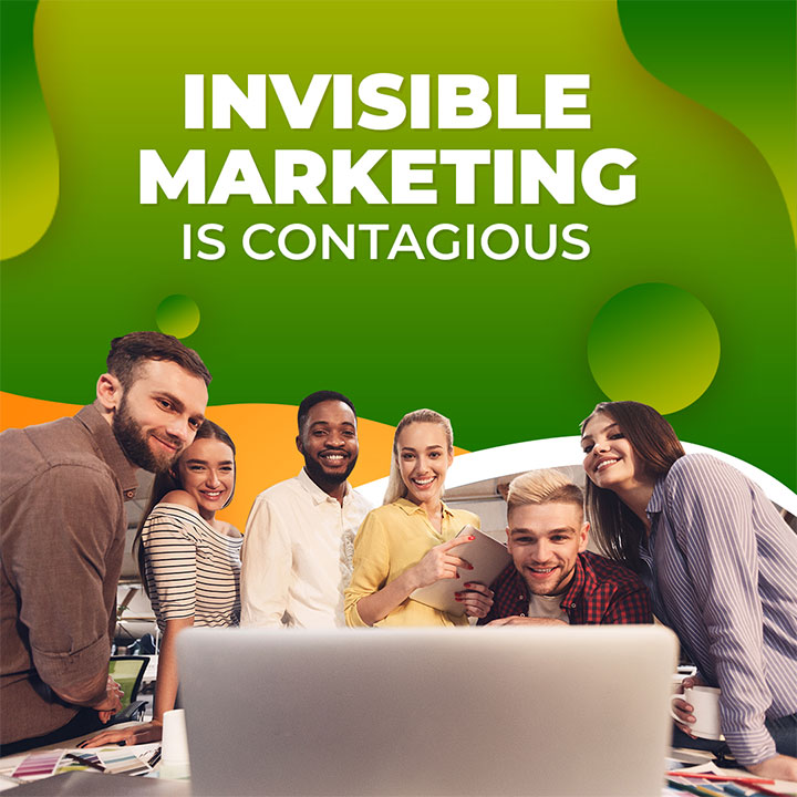 Invisible Marketing Is Contagious