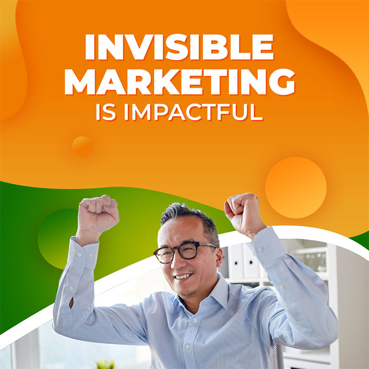 Invisible Marketing Is Impactful