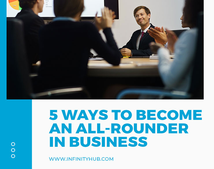 You Are Currently Viewing 5 Ways To Become An All-Rounder In Business