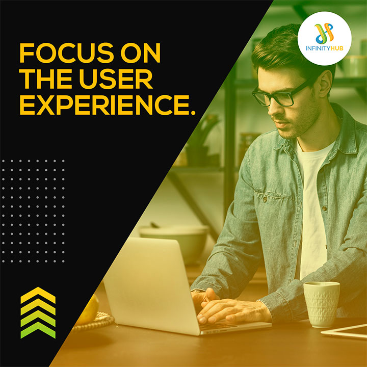 Focus On The User Experience