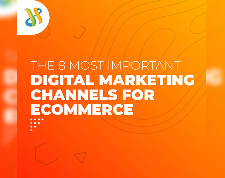 Read More About The Article The 8 Most Important Digital Marketing Channels For E-Commerce