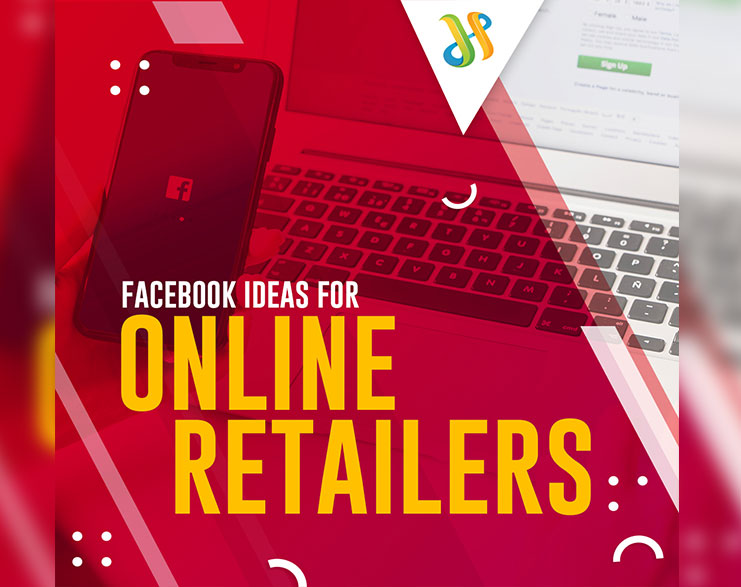 You Are Currently Viewing Facebook Ideas For Online Retailers