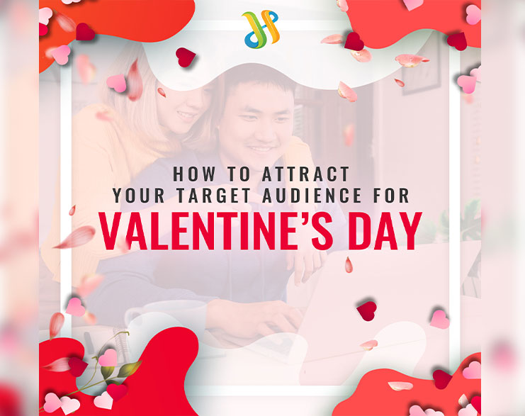 You are currently viewing How To Attract Your Target Audience For Valentine’s Day