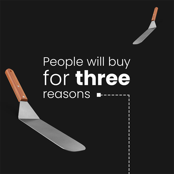 People Will Buy For Three Reasons
