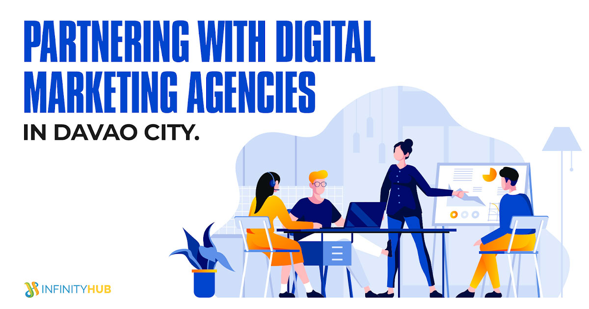 You Are Currently Viewing Partnering With A Digital Marketing Agency In Davao City