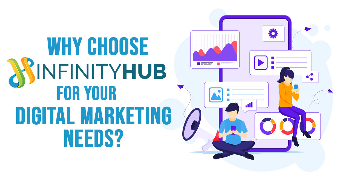 You Are Currently Viewing Why Choose Infinity Hub For Your Digital Marketing Needs?