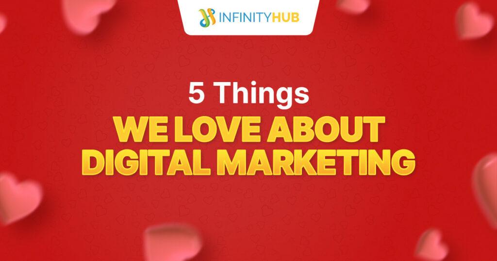 5 Things We Love About Digital Marketing Infinity Hub